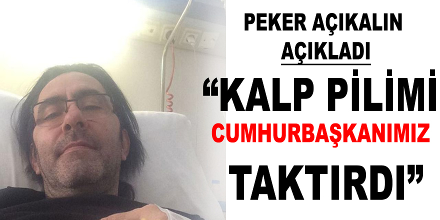 "Kalp pilimi Cumhurbaşkanımız taktırdı"