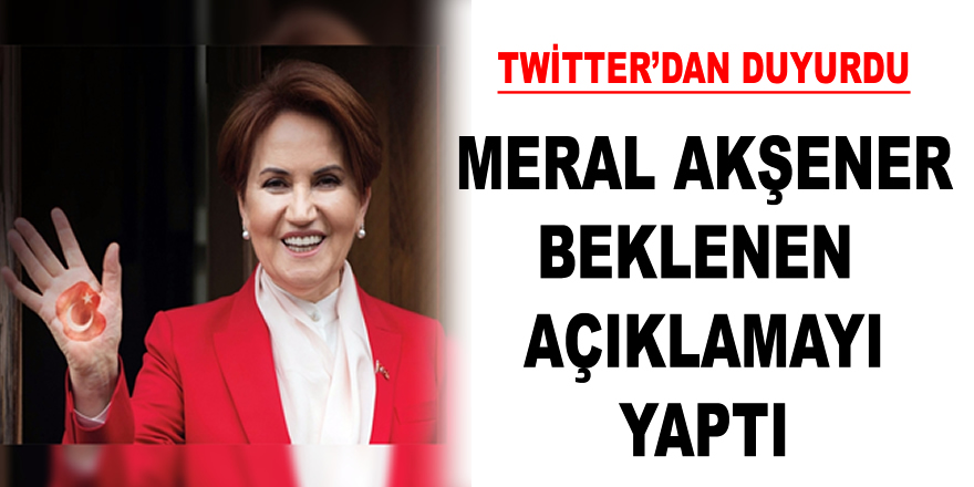 Meral Akşener adaylığını açıkladı