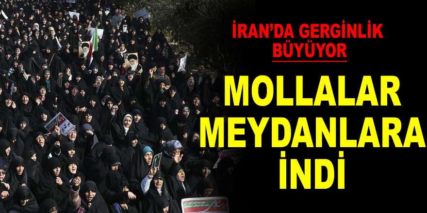 Mollalar meydanlara indi