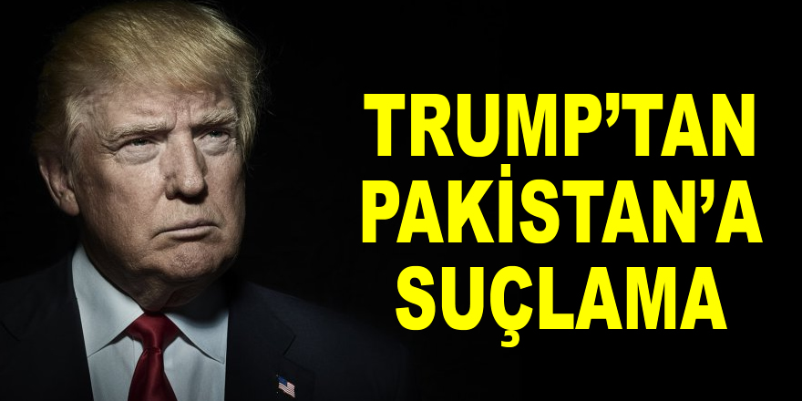 ABD Başkanı Trump'tan Pakistan'a suçlama