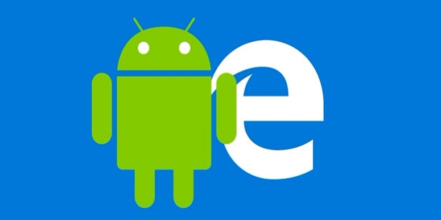 Microsoft Edge artık Android Oreo ile uyumlu!