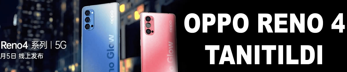 Oppo Reno 4 ve Reno 4 Pro tanıtıldı!